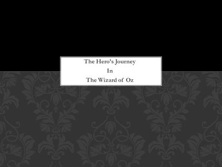 The Hero’s Journey In The Wizard of Oz