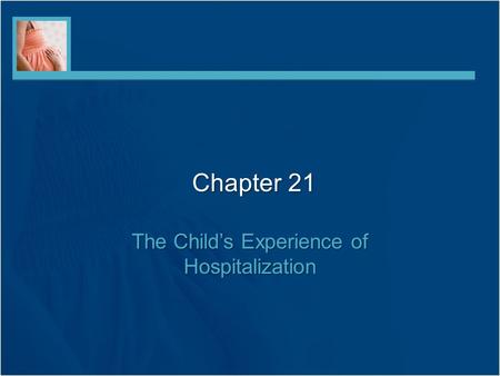 The Child’s Experience of Hospitalization