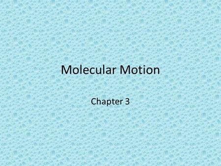 Molecular Motion Chapter 3.