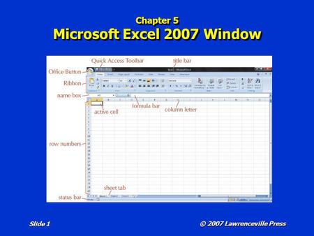 Chapter 5 Microsoft Excel 2007 Window