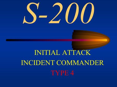 INITIAL ATTACK INCIDENT COMMANDER TYPE 4