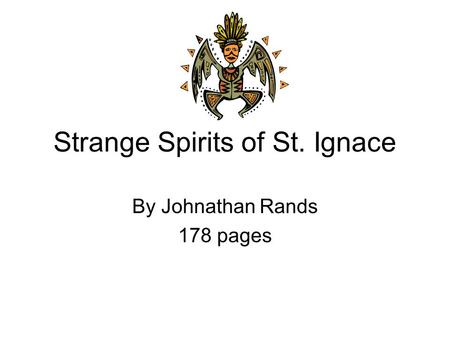 Strange Spirits of St. Ignace