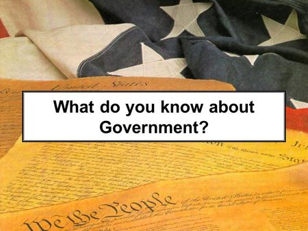 What do you know about Government?. 1. How is population counted in the U.S.? Census.