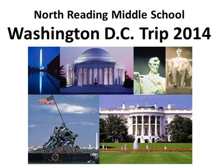North Reading Middle School Washington D.C. Trip 2014.