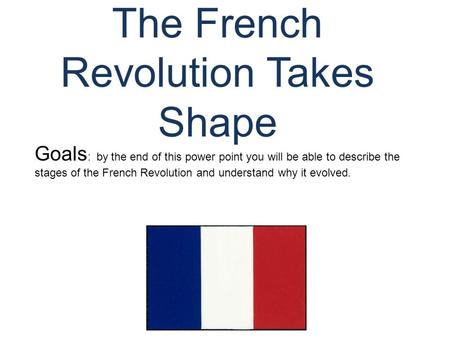 The French Revolution Takes Shape