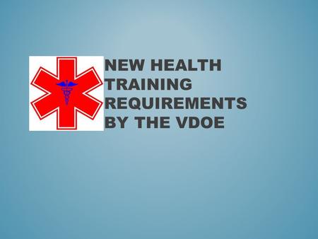 NEW HEALTH TRAINING REQUIREMENTS BY THE VDOE. THE PATH THAT LED US HERE Gwyneth Griffin, 12 year old middle school student who suffered cardiac arrest.