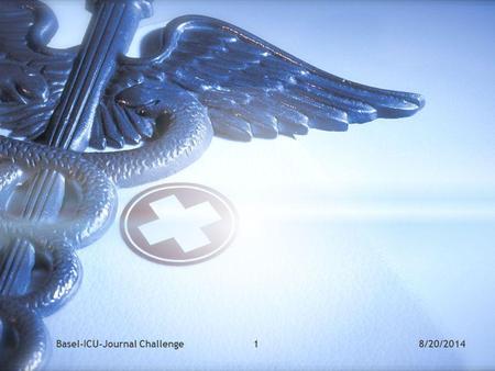 Basel-ICU-Journal Challenge18/20/2014. 2Basel-ICU-Journal Challenge8/20/2014.