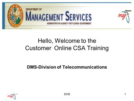 Hello, Welcome to the Customer Online CSA Training DMS-Division of Telecommunications DMS1.