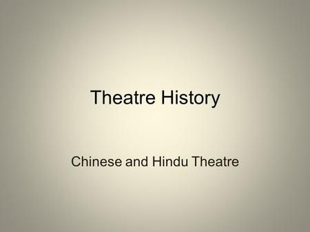 Chinese and Hindu Theatre