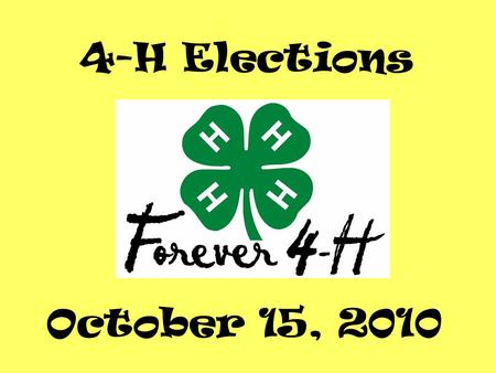 4-H Elections October 15, 2010. Congratulations to all of our students who ran for the Arant’s Alligators 4-H officers!!!! It can be hard to get up in.