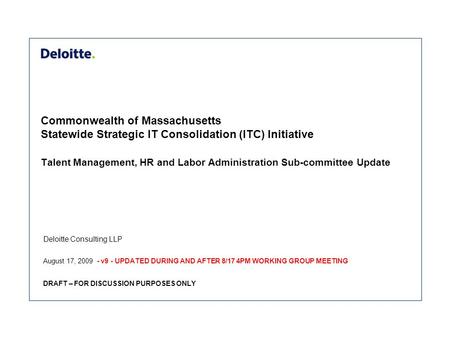 Commonwealth of Massachusetts Statewide Strategic IT Consolidation (ITC) Initiative Talent Management, HR and Labor Administration Sub-committee Update.