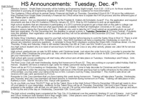 HS Announcements: Tuesday, Dec. 4 th High School 1.Attention Seniors: Wright State University will be holding an Engineering Night tonight, from 5:00 –