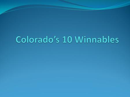 Colorado’s 10 Winnables Clean Air Clean Water Infectious Disease Prevention Injury Prevention Mental Health and Substance Abuse.