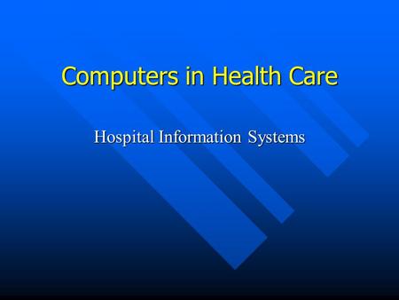 Computers in Health Care Hospital Information Systems.