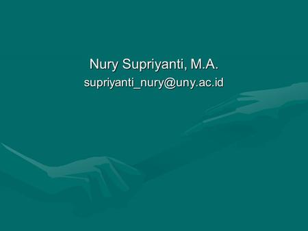 Nury Supriyanti, M.A. supriyanti_nury@uny.ac.id.