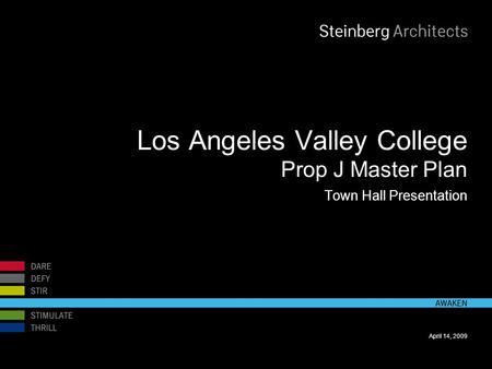 April 14, 2009 Los Angeles Valley College Prop J Master Plan Town Hall Presentation.