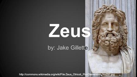 Zeus by: Jake Gillette