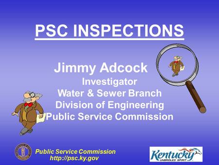Public Service Commission  Investigator Water & Sewer Branch Division of Engineering Public Service Commission PSC INSPECTIONS Jimmy.