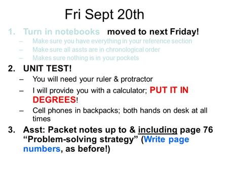 Fri Sept 20th 1.Turn in notebooks moved to next Friday! –Make sure you have everything in your reference section –Make sure all assts are in chronological.