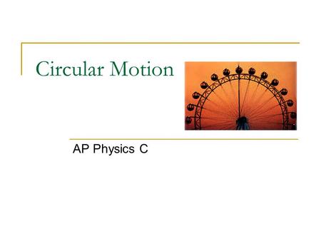 Circular Motion AP Physics C.
