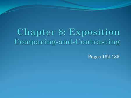 Chapter 8: Exposition Comparing-and-Contrasting