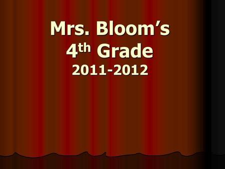 Mrs. Bloom’s 4 th Grade 2011-2012. Meet Mrs. Bloom Grew up in Grand Forks, ND Grew up in Grand Forks, ND Huge UND Hockey Fan! Huge UND Hockey Fan! Plymouth.