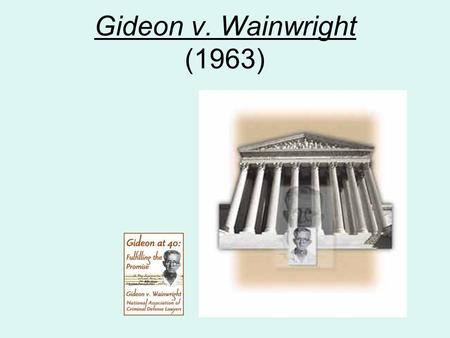 Gideon v. Wainwright (1963).