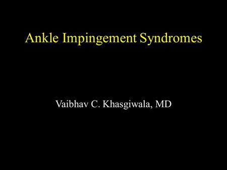 Ankle Impingement Syndromes