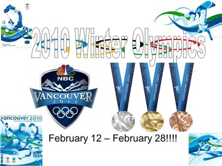 February 12 – February 28!!!!. Olympic Rings - consist of five intertwined rings and represents the unity of the five inhabited continents (considering.
