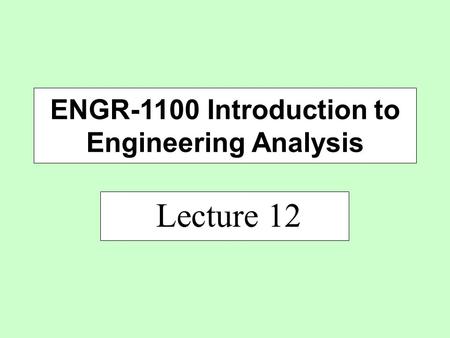 ENGR-1100 Introduction to Engineering Analysis