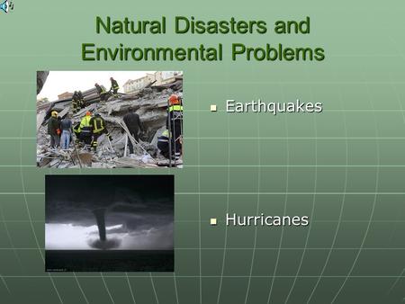 Natural Disasters and Environmental Problems