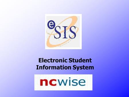 Electronic Student Information System. NC WISE Attendance Module High Schools complete attendance for each class. Middle Schools complete attendance daily.