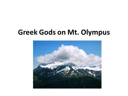 Greek Gods on Mt. Olympus. What is the Roman Name for Zeus? What about Domain/Powers?
