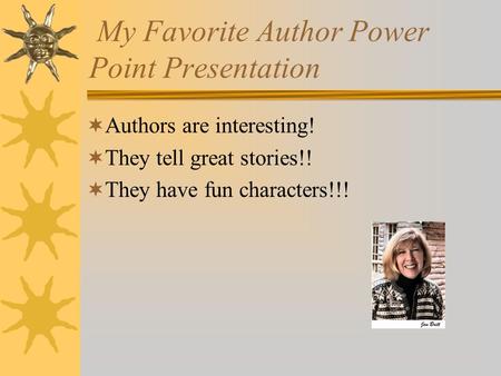 My Favorite Author Power Point Presentation