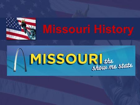 Missouri History.
