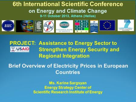 6th International Scientific Conference on Energy and Climate Change 9-11 October 2013, Athens (Hellas) Brief Overview of Electricity Prices in European.