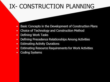 IX- CONSTRUCTION PLANNING
