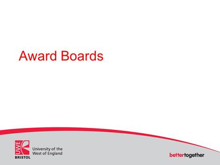 Award Boards. Student-facing as distinct from module- facing Field Boards Degree class calculated on the basis of an aggregate mean score Level 1 does.