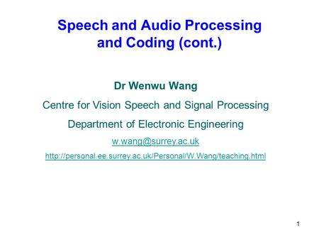 Speech and Audio Processing and Coding (cont.)