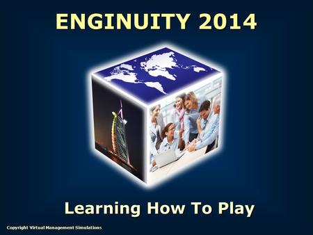 ENGINUITY 2014 Learning How To Play