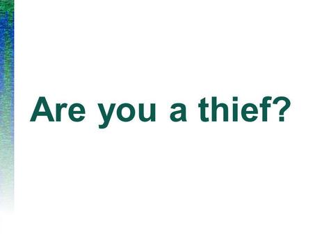 Are you a thief?. Plagiarism Plagiarism is THEFT! It is theft of intellectual property.