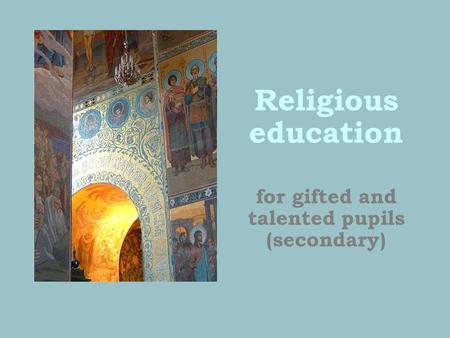Religious education for gifted and talented pupils (secondary)