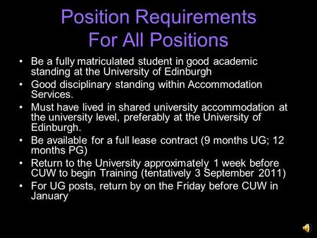 Position Requirements For All Positions Be a fully matriculated student in good academic standing at the University of Edinburgh Good disciplinary standing.