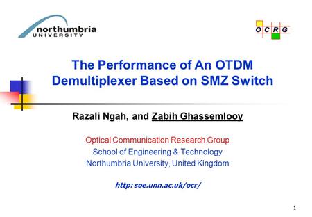 1 Razali Ngah, and Zabih Ghassemlooy Optical Communication Research Group School of Engineering & Technology Northumbria University, United Kingdom http: