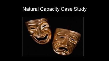Natural Capacity Case Study. Case Presentation  Mary and her two sons are owners of a house in the countryside and offer John to buy it.  John refuses.
