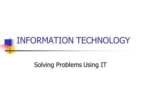 INFORMATION TECHNOLOGY