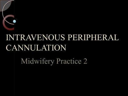 INTRAVENOUS PERIPHERAL CANNULATION