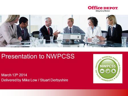 Office Solutions Presentation to NWPCSS March 13 th 2014 Delivered by Mike Low / Stuart Derbyshire.