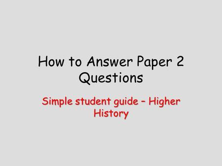 How to Answer Paper 2 Questions