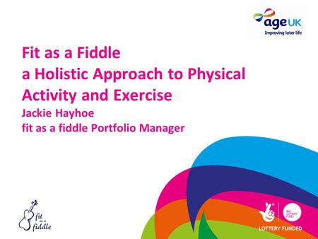 Fit as a Fiddle a Holistic Approach to Physical Activity and Exercise Jackie Hayhoe fit as a fiddle Portfolio Manager.